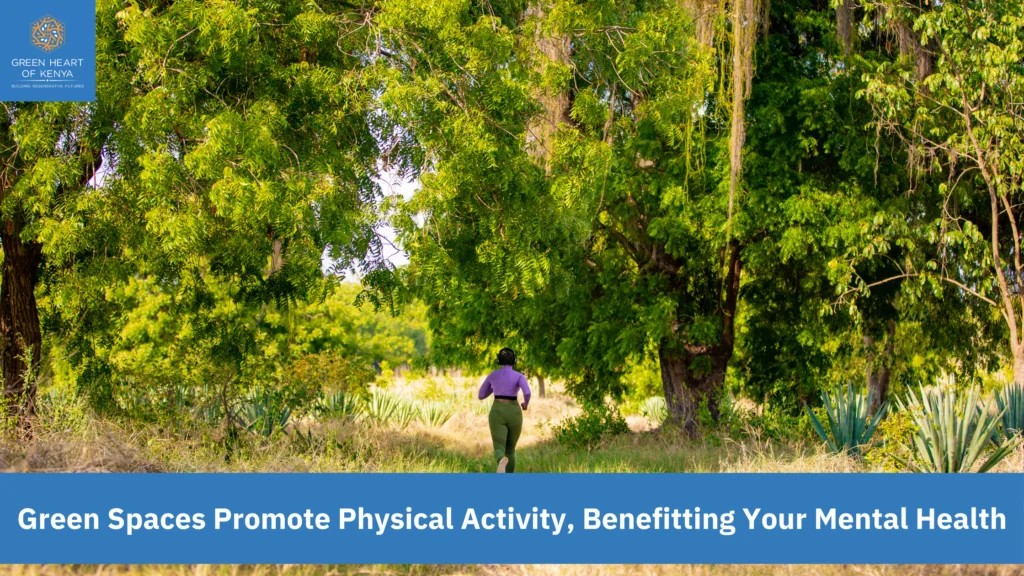 Living in green Spaces Promote Physical Activity, Benefitting Your Mental Health